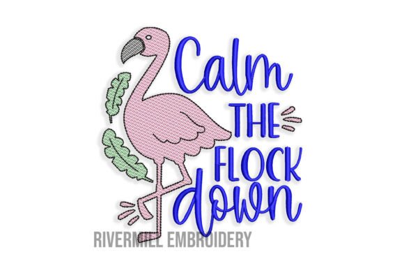 Calm the Flock Down Embroidery Design